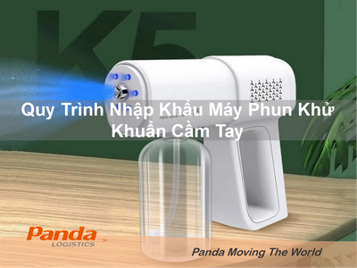Quy Trình Nhập Khẩu Máy Phun Khử Khuẩn Cầm Tay 0