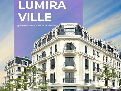 Bán dự án siêu hot tại hải an - lumira ville chỉ từ 48tr/m2 sở hữu nhà phố trung tâm tp hp 0