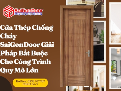 Cửa Thép Chống Cháy SaiGonDoor Giải Pháp Bắt Buộc Cho Công Trình Quy Mô Lớn 1