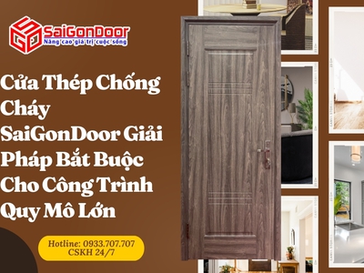 Cửa Thép Chống Cháy SaiGonDoor Giải Pháp Bắt Buộc Cho Công Trình Quy Mô Lớn 2