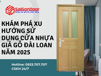 Khám Phá Xu Hướng Sử Dụng Cửa Nhựa Giả Gỗ Đài Loan Năm 2025 1