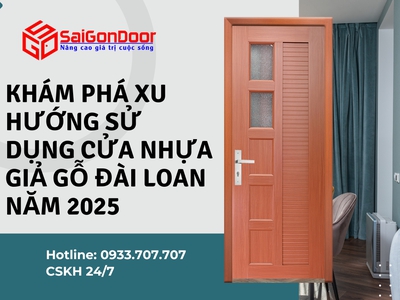 Khám Phá Xu Hướng Sử Dụng Cửa Nhựa Giả Gỗ Đài Loan Năm 2025 6