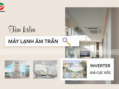 Điều hòa âm trần Inverter là gì  Địa chỉ lắp đặt Điều hòa âm trần Inverter giá rẻ 0