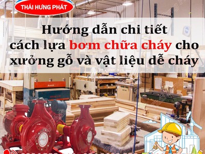 Hướng dẫn chi tiết chọn bơm chữa cháy cho xưởng gỗ phù hợp 0