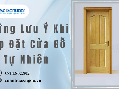 Những Lưu Ý Khi Lắp Đặt Cửa Gỗ Tự Nhiên 0