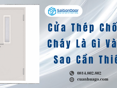 Cửa Thép Chống Cháy Là Gì Và Vì Sao Cần Thiết 1