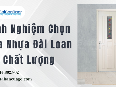 Kinh Nghiệm Chọn Cửa Nhựa Đài Loan Chất Lượng 1