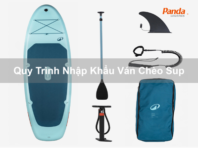 Quy Trình Nhập Khẩu Ván Chèo Sup 0