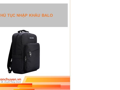 Thủ Tục Nhập Khẩu Balo 0