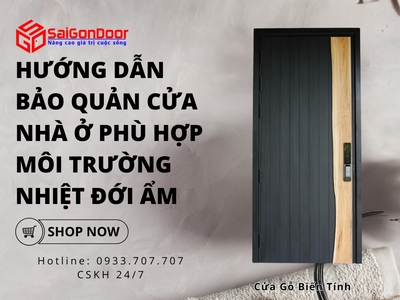 Hướng dẫn bảo quản cửa nhà ở phù hợp môi trường nhiệt đới ẩm 1