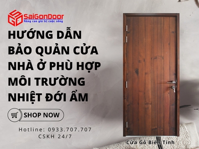 Hướng dẫn bảo quản cửa nhà ở phù hợp môi trường nhiệt đới ẩm 4