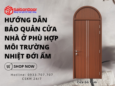 Hướng dẫn bảo quản cửa nhà ở phù hợp môi trường nhiệt đới ẩm 7