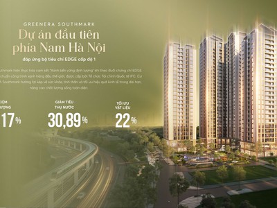 Quỹ căn 3 ngủ độc quyền chiết khấu 17 dự án greenera southmark- 486 ngọc hồi 0