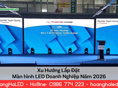 Xu Hướng Lắp Đặt Màn Hình LED Doanh Nghiệp Năm 2026 0