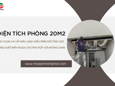 Có phải Điều hòa giấu trần 1.5HP là lựa chọn tối ưu nhất cho diện tích 15 20m  không 1
