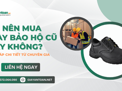 Có nên mua giày bảo hộ cũ hay không Những điều cần biết để đảm bảo an toàn 0