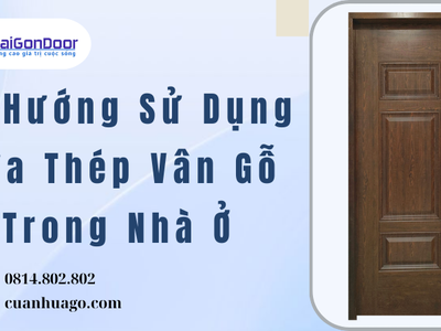 Xu Hướng Sử Dụng Cửa Thép Vân Gỗ Trong Nhà Ở 0
