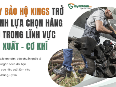 Giày bảo hộ Kings trở thành lựa chọn hàng đầu trong lĩnh vực sản xuất   cơ khí 0