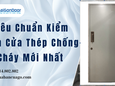 Tiêu Chuẩn Kiểm Định Cửa Thép Chống Cháy Mới Nhất 1
