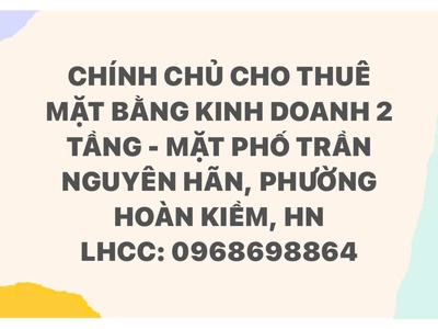 Chính chủ cho thuê mặt bằng kinh doanh 2 tầng - mặt phố trần nguyên hãn 0