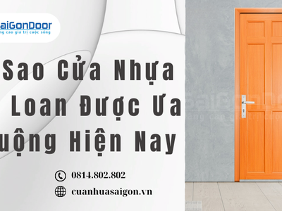 Vì Sao Cửa Nhựa Đài Loan Được Ưa Chuộng Hiện Nay 1