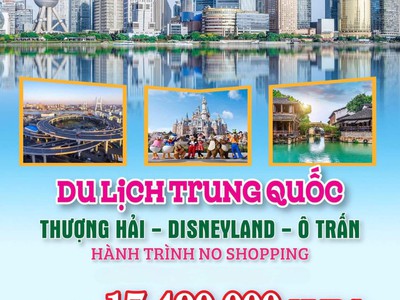 Thượng Hải - Disneyland - Ô Trấn  no shopping  5N4D 0