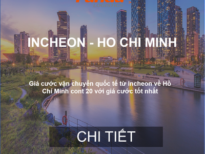 Cước Vận Chuyển Hàng Cont Từ Incheon, Hàn Quốc về Hồ Chí Minh 0