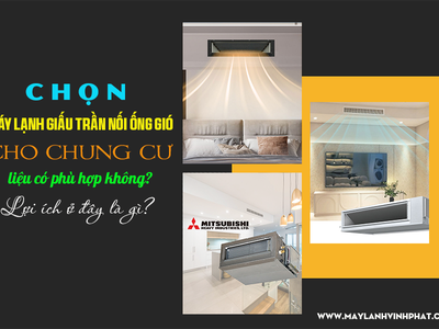 Chọn Điều hòa giấu trần cho chung cư liệu có phù hợp không  Lợi ích ở đây là gì 0