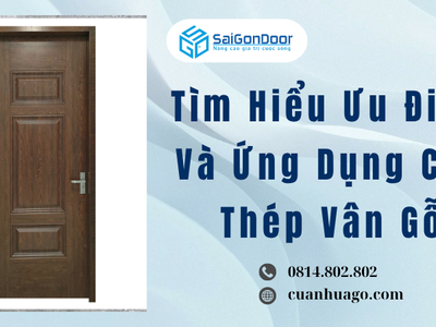 Tìm Hiểu Ưu Điểm Và Ứng Dụng Cửa Thép Vân Gỗ 1