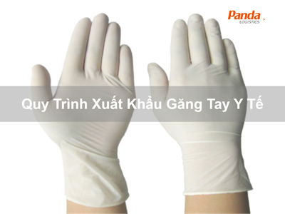 Quy Trình Xuất Khẩu Găng Tay Y Tế 0