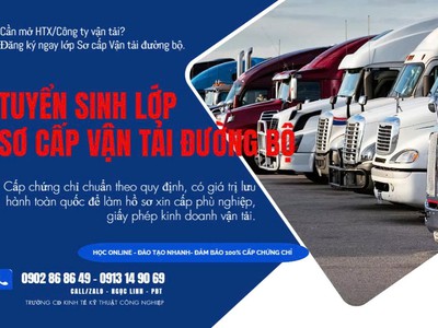 HỌC CHỨNG CHỈ SƠ CẤP VẬN TẢI ĐƯỜNG BỘ - Điều kiện đăng ký giấy phép kinh doanh Vận tải đường bộ 2