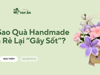Tại Sao Quà Handmade Giá Rẻ Lại  Gây Sốt  Cho Các Dịp 0