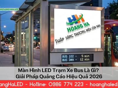 Màn Hình LED Trạm Xe Bus   Giải Pháp Quảng Cáo Hiệu Quả 2026 0