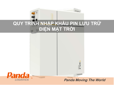 Quy Trình Nhập Khẩu Pin Lưu Trữ Điện Mặt Trời 0