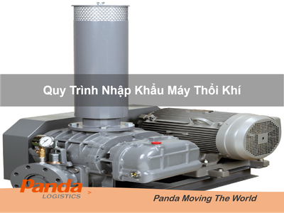 Quy Trình Nhập Khẩu Máy Thổi Khí 0