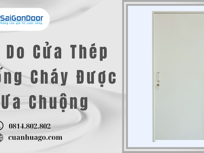 Lý Do Cửa Thép Chống Cháy Được Ưa Chuộng 0