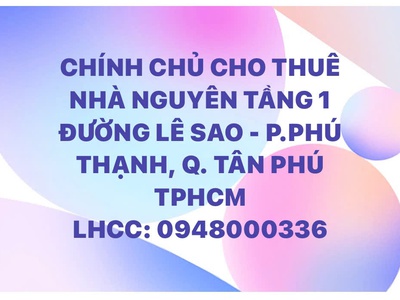 Cho thuê nhà nguyên tầng 1 đường lê sao - p.phú thạnh, quận tân phú 0