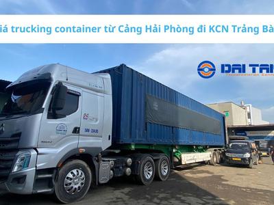 Giá trucking container từ Cảng Hải Phòng đi KCN Trảng Bàng 0