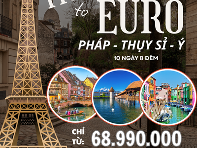 Du Lịch Pháp Thụy Sĩ Ý Dịp Hè: Hành Trình Châu Âu Đẹp Nhất Năm 2