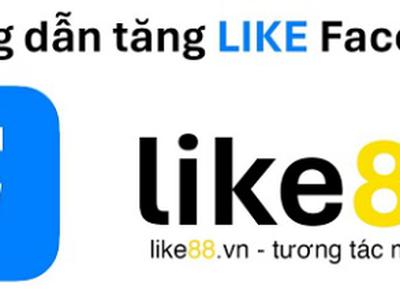 Tăng Like Hiệu Quả 2026 Bí Quyết Bùng Nổ Tương Tác Với Like88.vn 0