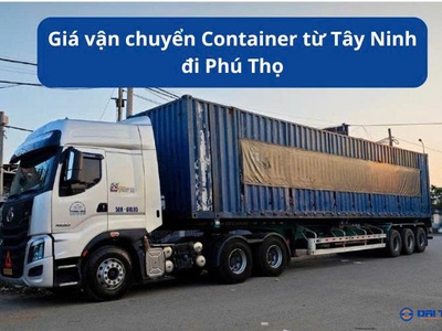 Giá vận chuyển container từ Tây Ninh đi Phú Thọ 0