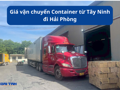 Giá vận chuyển container từ Tây Ninh đi Hải Phòng 0