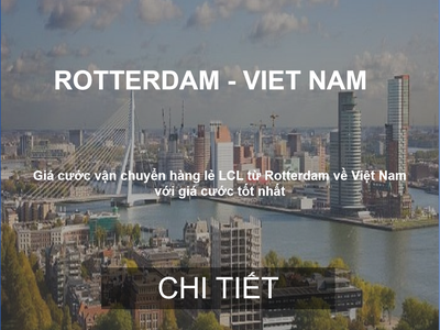 Cước Vận Tải Hàng Lẻ Từ Rotterdam Về Việt Nam 0