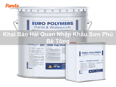 Khai Báo Hải Quan Nhập Khẩu Sơn Phủ Bê Tông 0