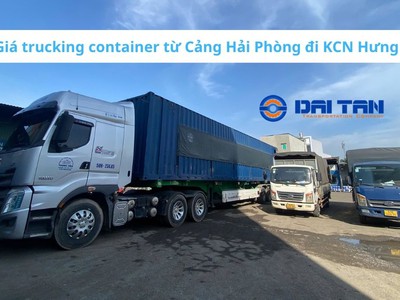 Giá trucking container từ Cảng Hải Phòng đi KCN Hưng Phú 0