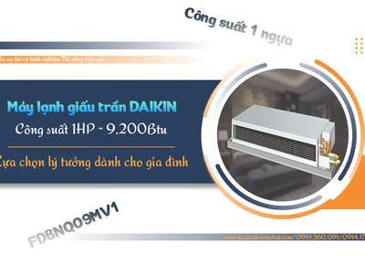 Điều hòa giấu trần DAIKIN công suất 1HP/Lựa chọn lý tưởng dành cho gia đình 0