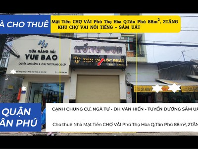 Cho thuê nhà mặt tiền chợ vải phú thọ hòa q.tân phú 88m , 2tầng 0