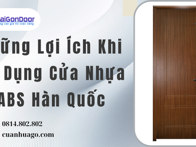 Những Lợi Ích Khi Sử Dụng Cửa Nhựa ABS Hàn Quốc 0