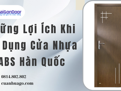 Những Lợi Ích Khi Sử Dụng Cửa Nhựa ABS Hàn Quốc 1
