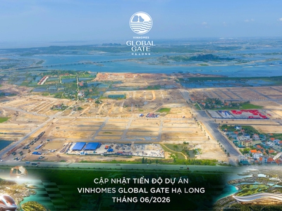 Cập nhật hình ảnh mới nhất của dự án Vinhomes Global Gate Hạ Long cuối tháng 5-2026 3